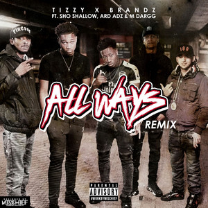 All Ways - Remix by Brandz, Tizzy, Ard Adz, M Dargg, Sho Shallow