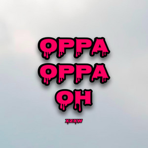 Oppa Oppa Oh by XZXW