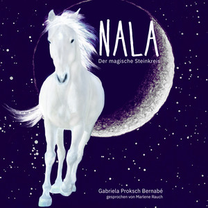Nala - Der magische Steinkreis (Eine Pferdegeschichte)