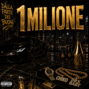 1 MILIONE by Chiko, drxx.baby