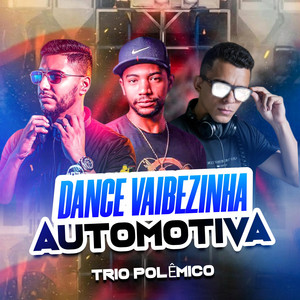 Dance Vibezinha automotiva Trio Polêmico by DJ Lucas LX O Patrão Chegou