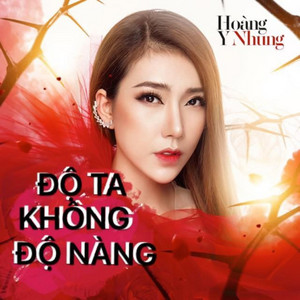 Hoang Y Nhung - Độ Ta Không Độ Nàng