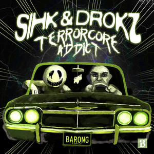 Terrorcore Addict by Sihk, Drokz
