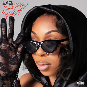 Don't Play with Me by Ladii Rose