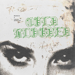 Cold Blooded by Maesic, Local Singles