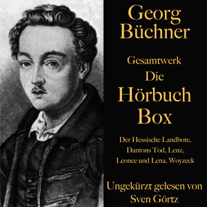 Georg Büchner: Gesamtwerk - Die Hörbuch Box (Der Hessische Landbote, Dantons Tod, Lenz, Leonce und Lena, Woyzeck)