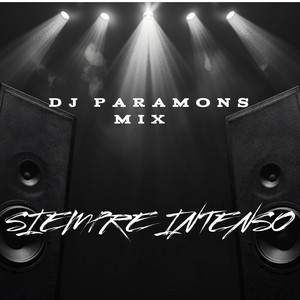 SIEMPRE INTENSO by DJ PARAMONS MIX