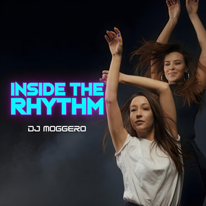 Inside The Rhythm by DJ Moggero, Neo Vallo