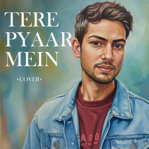 Tere Pyaar Mein - Cover