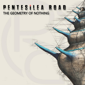 The Geometry Of Nothing (Alt.Version) by Pentesilea Road, Zak Stevens