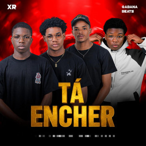 Os XR & Gabana Beats - Tá Encher