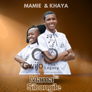 Mama Ka Sibongile by Gwijo The Legacy, Khaya Matetoane, Mamie
