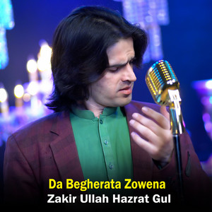 Zakir Ullah & Hazrat Gul - Da Begherata Zowena