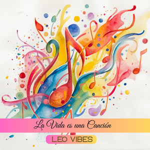 La Vida es una Canción by Leo Vibes