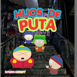 HIJOS DE PUTA by HERICK CONNET