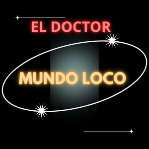 Mundo Loco by El Doctor