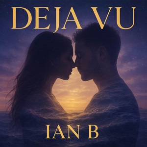 Ian B - DEJA VU