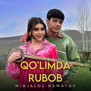 Mirjalol Nematov - Qo'limda Rubob