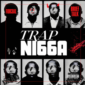 Trap Ni66a by Brief Talk, For3al