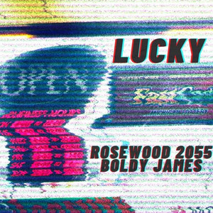 Lucky - Bonus by Rosewood 2055, Boldy James, Young RJ, Sensei Cam