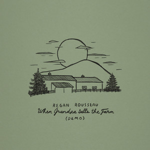When grandpa sells the farm (demo) by Regan Rousseau
