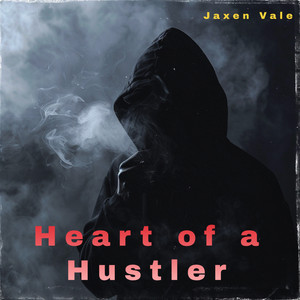 Heart of a Hustler by Jaxen Vale