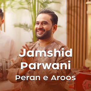 Jamshid Parwani - Peran E Aroos