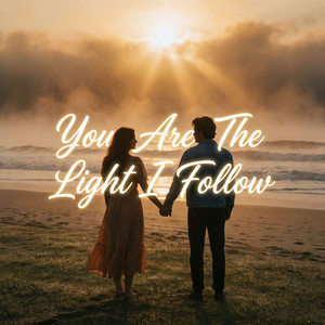 You Are The Light I Follow by Heartbeat Melodies