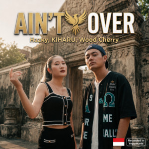 Ain't Over by Hazky, KIHARU, Wood Cherry