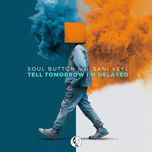 Soul Button — Tell Tomorrow I'm Delayed (2026)