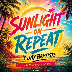 Sunlight On Repeat by Jay Baptiste