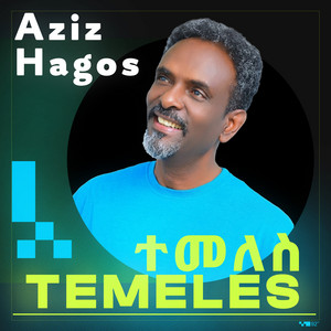 Aziz Hagos - Temeles (feat. Meaza Tadesse)
