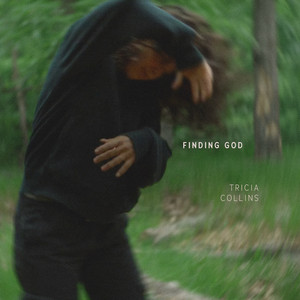 Finding God by Tricia Collins