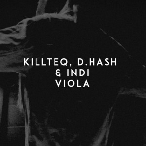 Viola by KiLLTEQ, D.Hash, INDI