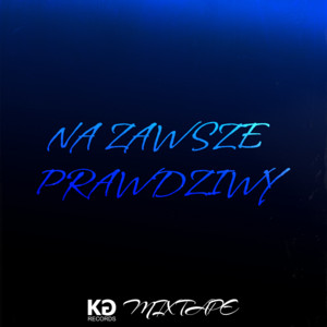 NA ZAWSZE PRAWDZIWY by KGR, Krychu, Oleko