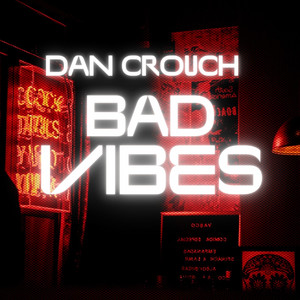 Bad Vibes by DAN CROUCH