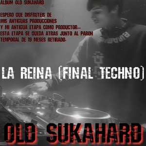 SUKAHARD - LA REINA (FINAL TECHNO) [OLD SUKAHARD) (FULL TRACK]