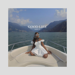 Good Life by Jack V