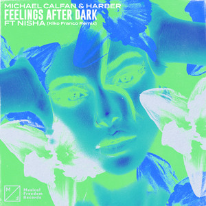 Feelings After Dark (feat. NISHA) - Kiko Franco Extended Remix by Michael Calfan, HARBER, NISHA, Kiko Franco