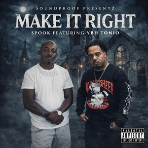 Make It Right by Spook, YBH Tonio