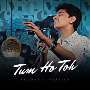 Manik Mishra - Tum Ho Toh (Acoustic Version)