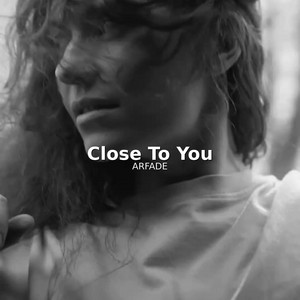 Close To You