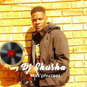 Mas'phuzeni by Dj shusha