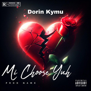 Mi Choose Yuh by Dorin Kymu