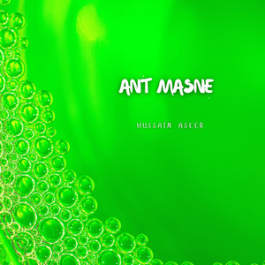 Hussain Aseer - Ant Khatas