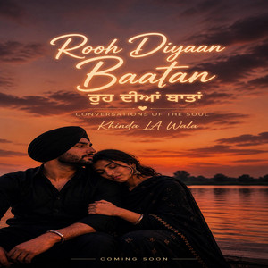 Rooh Diyaan Baatan ਰੂਹ ਦੀਆਂ ਬਾਤਾਂ by Khinda LA Wala