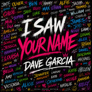 I Saw Your Name by Dave Garcia