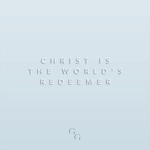 Christ Is the World's Redeemer - Live