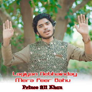 Prince Ali Khan - Lagiyan Nebhainday Mera Peer Bahu