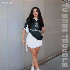 Tú Eres Trouble by Jay Mailo
